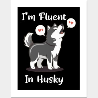Husky Lover Funny I'm Fluent In Husky Posters and Art